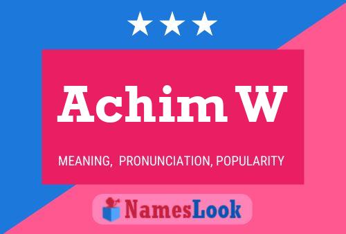 Achim W Name Poster