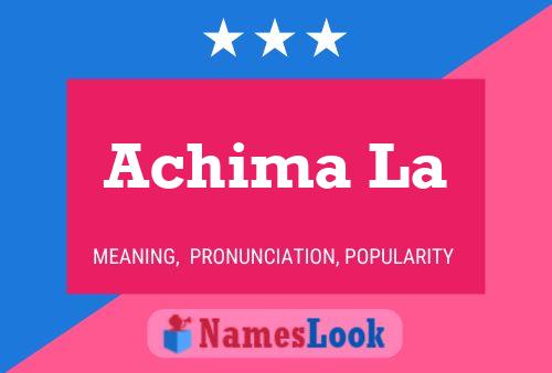 Achima La Name Poster