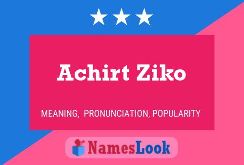 Achirt Ziko Name Poster