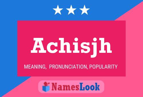 Achisjh Name Poster