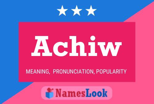 Achiw Name Poster