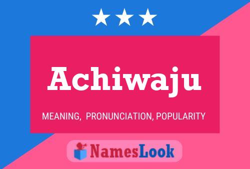 Achiwaju Name Poster