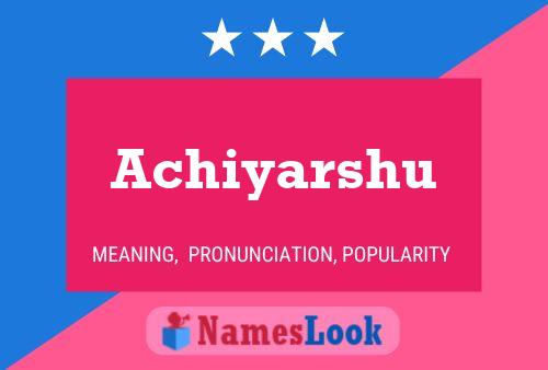 Achiyarshu Name Poster