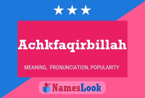 Achkfaqirbillah Name Poster