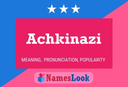 Achkinazi Name Poster