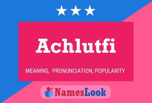 Achlutfi Name Poster