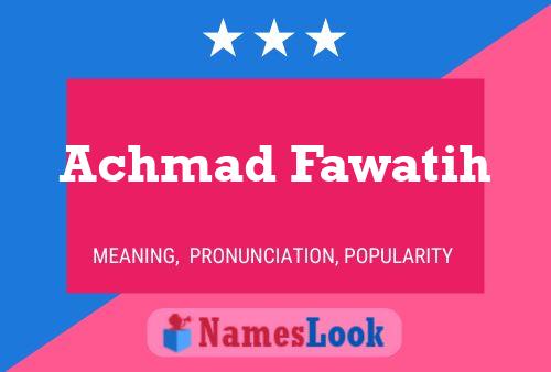 Achmad Fawatih Name Poster