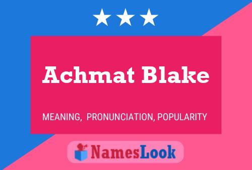 Achmat Blake Name Poster