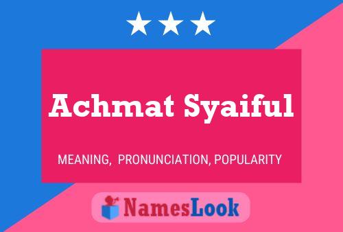 Achmat Syaiful Name Poster