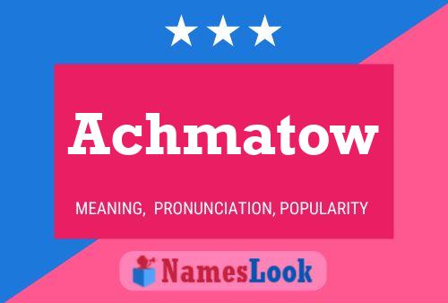 Achmatow Name Poster