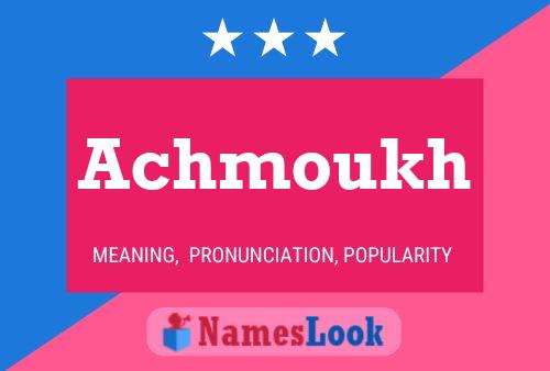 Achmoukh Name Poster