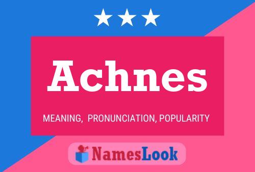 Achnes Name Poster