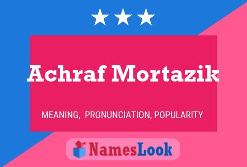 Achraf Mortazik Name Poster