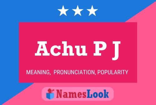 Achu P J Name Poster