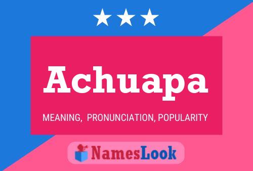 Achuapa Name Poster