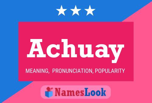 Achuay Name Poster