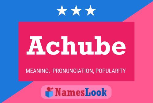 Achube Name Poster