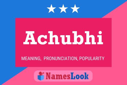 Achubhi Name Poster