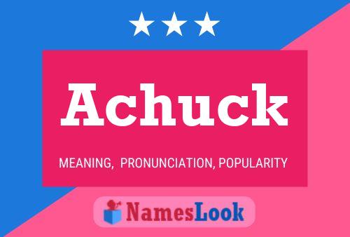 Achuck Name Poster