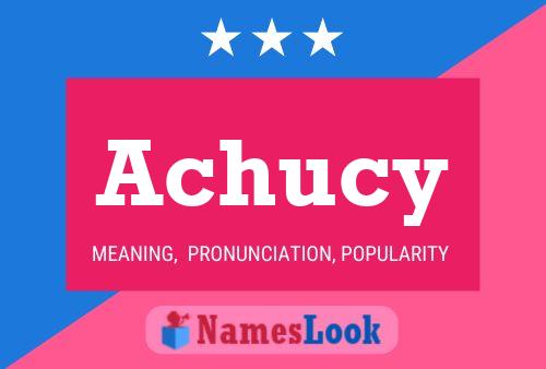 Achucy Name Poster