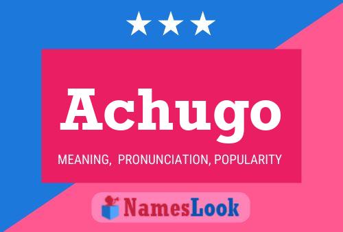 Achugo Name Poster