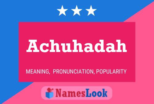 Achuhadah Name Poster