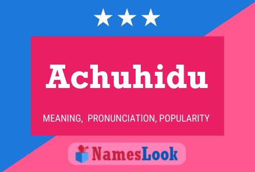 Achuhidu Name Poster