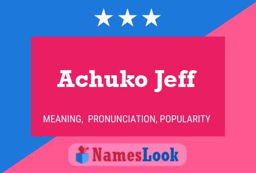 Achuko Jeff Name Poster