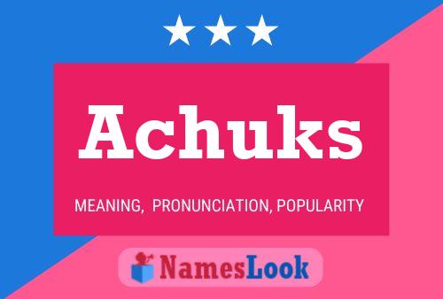 Achuks Name Poster