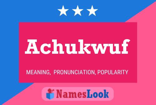 Achukwuf Name Poster