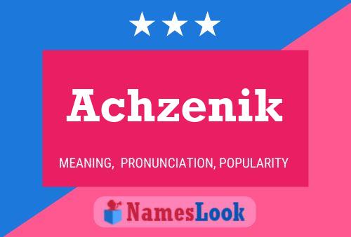 Achzenik Name Poster