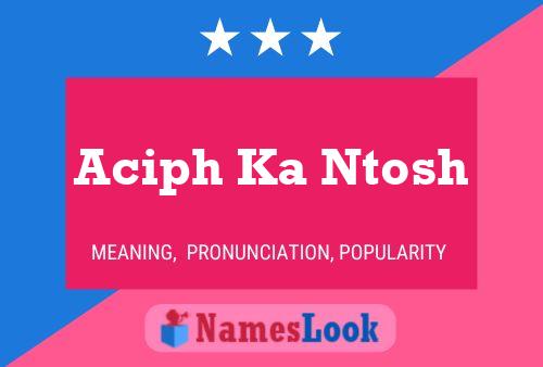 Aciph Ka Ntosh Name Poster