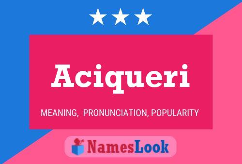 Aciqueri Name Poster