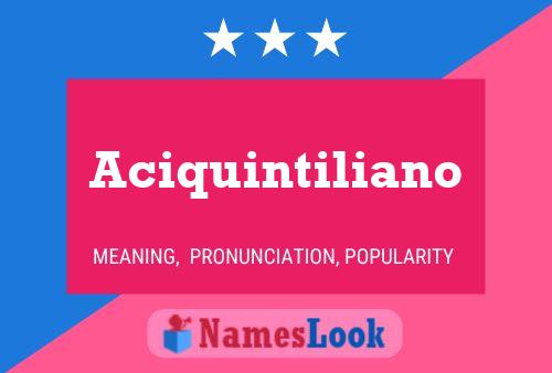 Aciquintiliano Name Poster