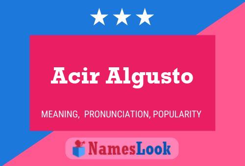 Acir Algusto Name Poster