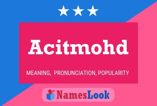 Acitmohd Name Poster