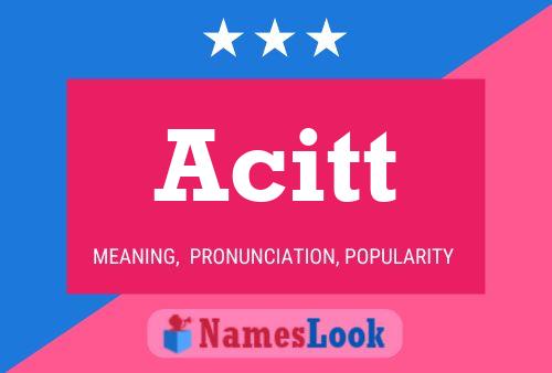 Acitt Name Poster