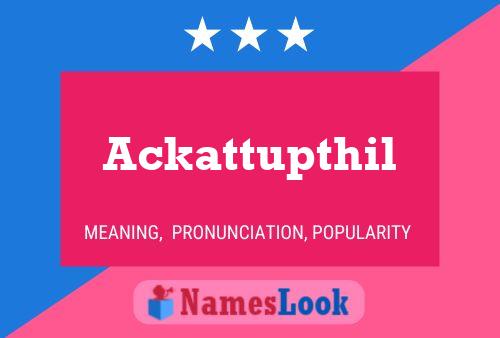 Ackattupthil Name Poster