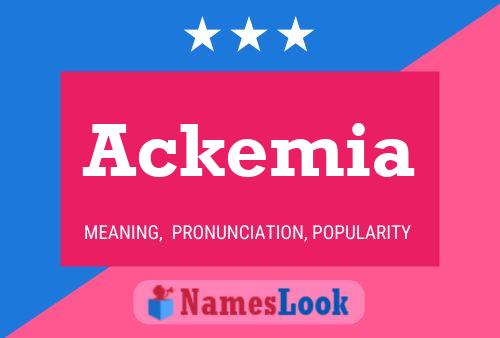 Ackemia Name Poster