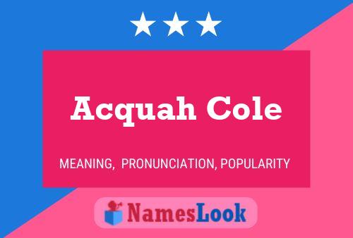 Acquah Cole Name Poster