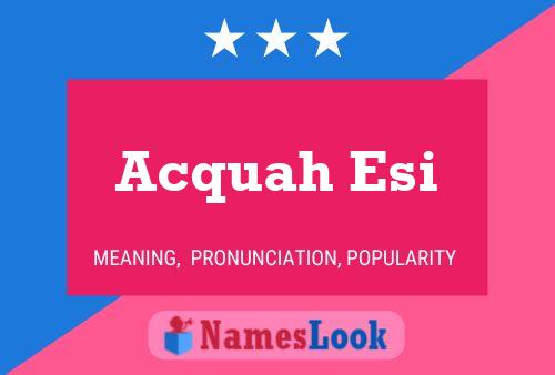 Acquah Esi Name Poster