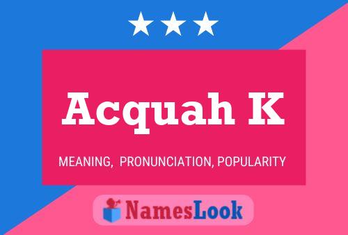 Acquah K Name Poster