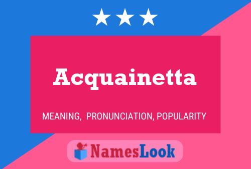 Acquainetta Name Poster