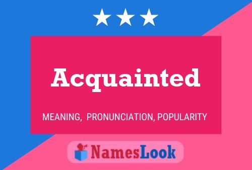 Acquainted Name Poster