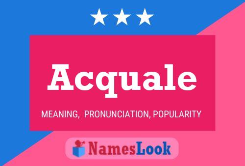 Acquale Name Poster