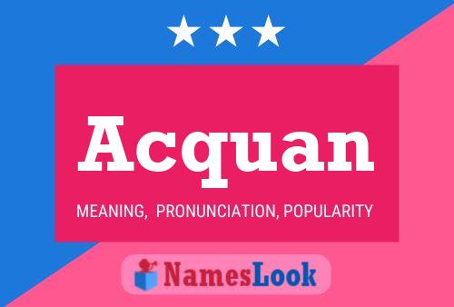 Acquan Name Poster