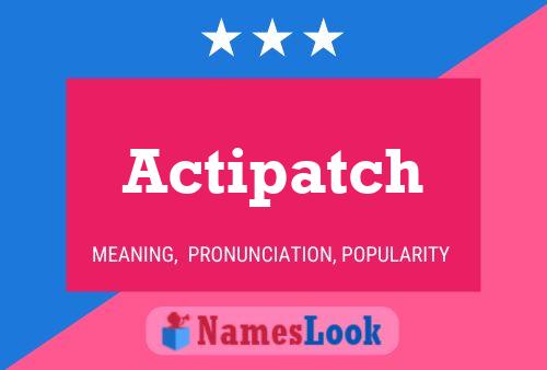 Actipatch Name Poster