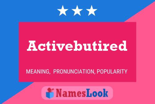 Activebutired Name Poster