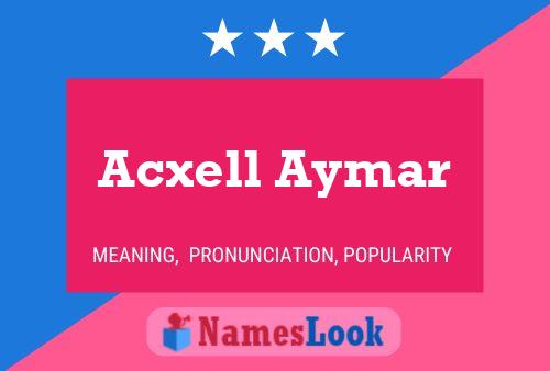 Acxell Aymar Name Poster