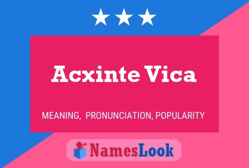 Acxinte Vica Name Poster